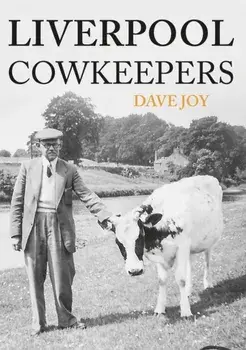 Liverpool Cowkeepers, Paperback/Dave Joy