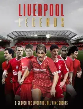 Liverpool Legends, Hardback/Michael O'Neill