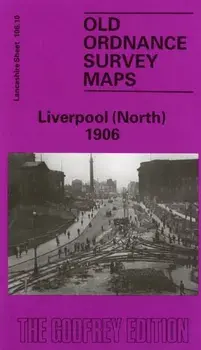 Liverpool (North) 1906. Lancashire Sheet 106.10, Facsimile of 1906 ed, Sheet Map/Naomi Evetts