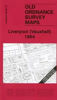 Liverpool (Vauxhall) 1864. Liverpool Sheet 19, Sheet Map/Kay Parrott