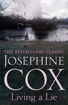 Living a Lie. An utterly captivating saga of the power of true love, Paperback/Josephine Cox