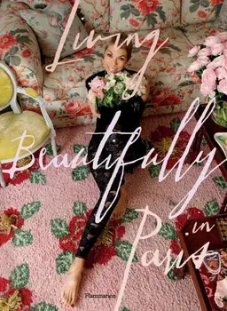 Living Beautifully in Paris, Hardback/Frederique Dedet