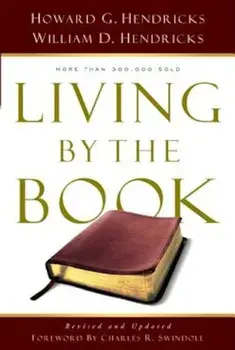 Living by the Book: The Art and Science of Reading the Bible, Paperback/Howard G. Hendricks