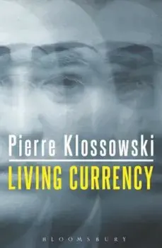 Living Currency, Paperback/Pierre Klossowski