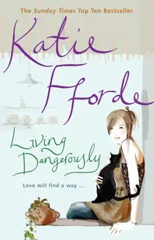 Living Dangerously, Paperback/Katie Fforde