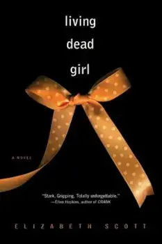 Living Dead Girl, Paperback/Elizabeth Scott
