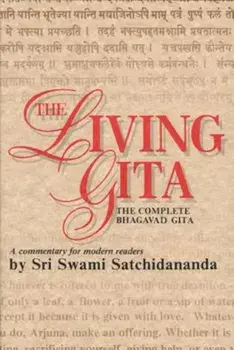 Living Gita: The Complete Bhagavad Gits, Paperback/Sri Swami Satchidananda