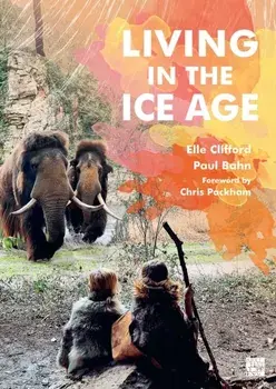 Living in the Ice Age, Paperback/Paul Bahn