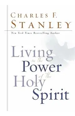 Living in the Power of the Holy Spirit - Charles F. Stanley