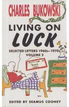 Living on Luck - Charles Bukowski