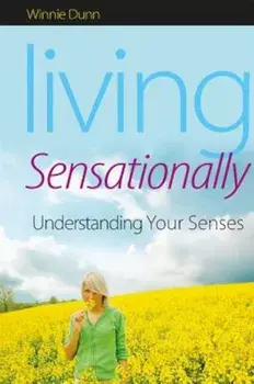 Living Sensationally: Understanding Your Senses, Paperback/Winnie Dunn