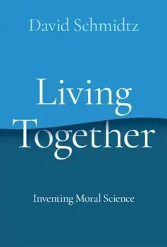 Living Together. Inventing Moral Science, Hardback/***