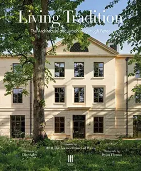 Living Tradition. The Architecture and Urbanism of Hugh Petter, Hardback/Clive Aslet