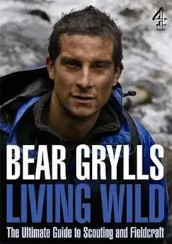 Living Wild, Paperback/Bear Grylls
