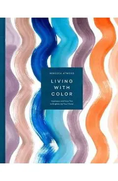 Living with Color - Rebecca Atwood
