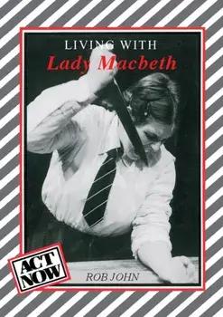 Living with Lady Macbeth, Paperback/Rob John