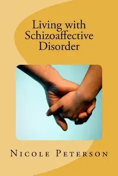 Living with Schizoaffective Disorder, Paperback/Nicole E. Peterson