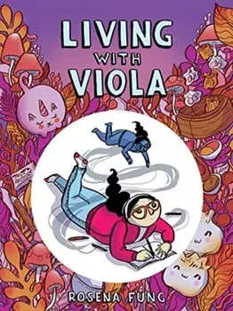 Living with Viola, Hardcover/Rosena Fung
