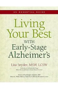 Living Your Best with Early-Stage Alzheimer's: An Essential Guide - Lisa Snyder