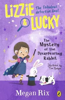Lizzie and Lucky: The Mystery of the Disappearing Rabbit, Paperback/Megan Rix