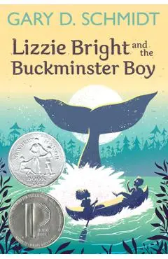 Lizzie Bright and the Buckminster Boy - Gary D. Schmidt
