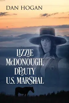 Lizzie McDonough, Deputy U.S. Marshal, Paperback/Dan Hogan
