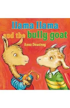 Llama Llama and the Bully Goat - Anna Dewdney