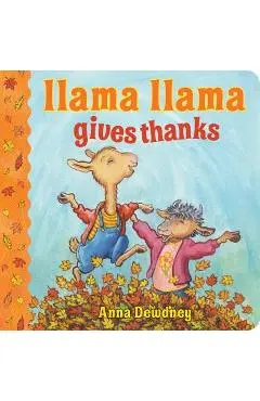 Llama Llama Gives Thanks - Anna Dewdney