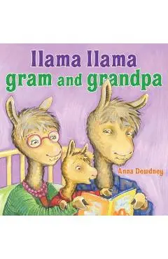 Llama Llama Gram and Grandpa - Anna Dewdney