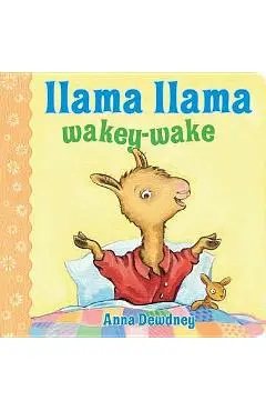 Llama Llama Wakey-Wake - Anna Dewdney