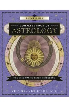 Llewellyn's Complete Book of Astrology: The Easy Way to Learn Astrology - Kris Brandt Riske