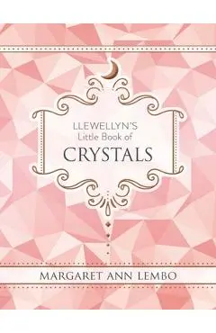 Llewellyn's Little Book of Crystals - Margaret Ann Lembo