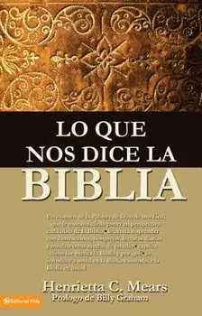 Lo Que Nos Dice La Biblia (Spanish), Paperback/Henrietta C. Mears