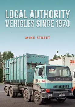 Local Authority Vehicles since 1970, Paperback/Mike Street
