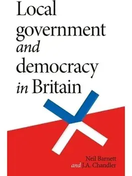 Local Government and Democracy in Britain, Paperback/J. Chandler