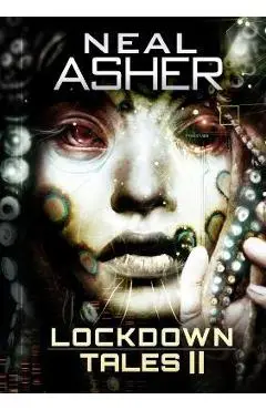 Lockdown Tales 2 - Neal Asher