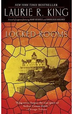 Locked Rooms: A Novel of Suspense Featuring Mary Russell and Sherlock Holmes - Laurie R. King