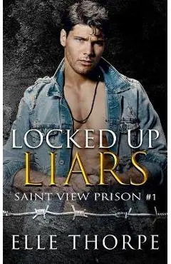 Locked Up Liars: A Dark Reverse Harem Romance - Elle Thorpe