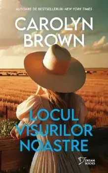 Locul visurilor noastre/Carolyn Brown