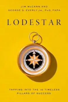 Lodestar. Tapping Into the 10 Timeless Pillars of Success, Hardback/George S., Jr. Everly