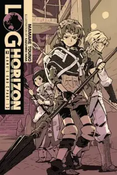 Log Horizon, Vol. 3 (Light Novel): Game's End, Part 1, Paperback/Mamare Touno