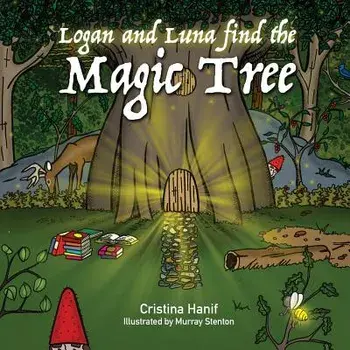 Logan and Luna Find the Magic Tree, Paperback/Cristina Hanif