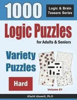 Logic Puzzles For Adults & Seniors: 1000 Hard Variety Puzzles, Paperback/Khalid Alzamili