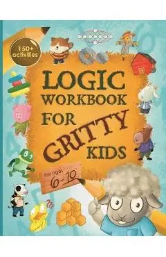 Logic Workbook for Gritty Kids: Spatial reasoning, math puzzles, word games, logic problems, activities, two-player games. (The Gritty Little Lamb com - Dan Allbaugh