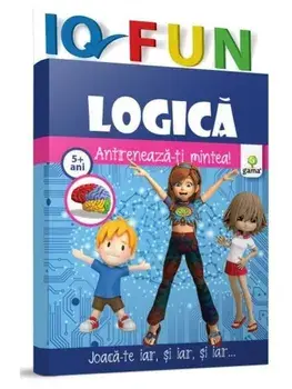 Logica. Antreneaza-ti mintea! 5 ani+/***