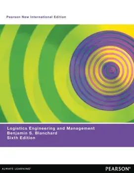 Logistics Engineering & Management: Pearson New International Edition. 6 ed, Paperback/Benjamin Blanchard