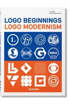 Logo Beginnings. Logo Modernism. 45th Ed. - Jens Muller