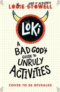 Loki: A Bad God's Guide to Unruly Activities. The No. 1 bestselling series!, Paperback/Louie Stowell