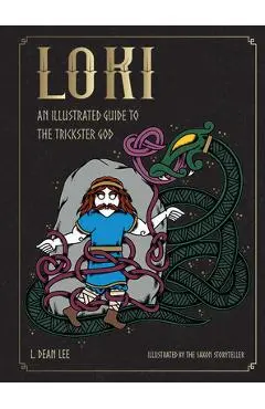 Loki: An Illustrated Guide to the Trickster God - L. Dean Lee