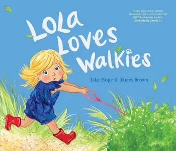 Lola Loves Walkies, Paperback/Jake Hope